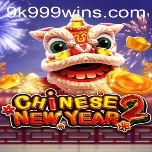 Discover the Exciting World of CHINESENEWYEAR2: A Thrilling Journey into Cultural Gaming