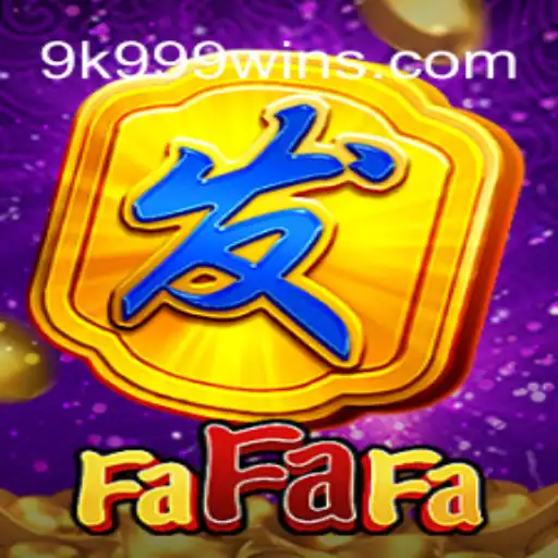 Exploring the Thrills of FaFaFa: The Game of 9k 999