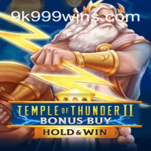 Temple of Thunder II Bonus Buy: Unleash the Excitement of the 9k 999 Spin